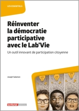 Réinventer la démocratie participative avec le Lab'Vie : un outil innovant de participation citoyenne - Joseph Salamon