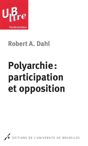 Polyarchie : participation et opposition - Robert A. Dahl