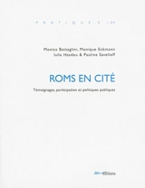 Roms en cité : témoignages, participation et politiques publiques