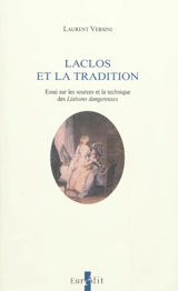 Laclos et la tradition : essai sur les sources et la technique des Liaisons dangereuses - Laurent Versini