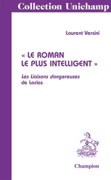 Le roman le plus intelligent, Les Liaisons dangereuses de Laclos - Laurent Versini