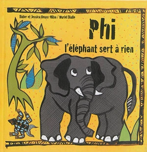 Phi l'éléphant sert à rien - Didier Reuss