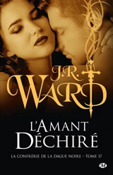 La confrérie de la dague noire. Vol. 17. L'amant déchiré - J.R. Ward