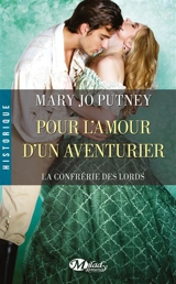 La confrérie des lords. Vol. 5. Pour l'amour d'un aventurier - Mary Jo Putney