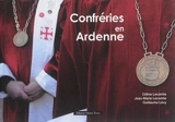 Confréries en Ardenne - Céline Lecomte