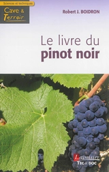 Le livre du pinot noir - Robert Boidron