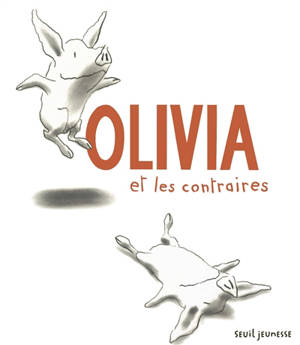 Olivia et les contraires - Ian Falconer