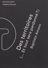Des territoires. Vol. 3. Et tout sera pardonné ? - Baptiste Amann