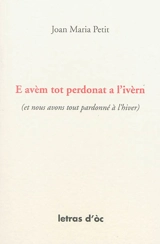 E avèm tot perdonat a l'ivèrn. Et nous avons tout pardonné à l'hiver - Jean-Marie Petit