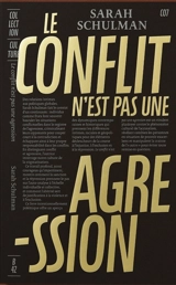 Le conflit n'est pas une agression : rhétorique de la souffrance, responsabilité collective et devoir de réparation - Sarah Schulman