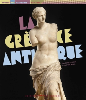 La Grèce antique - Isabelle Cahn