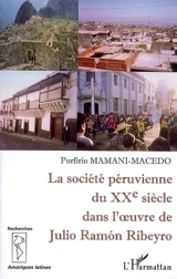 La société péruvienne du XXe siècle dans l'oeuvre de Julio Ramon Ribeyro - Porfirio Mamani Macedo