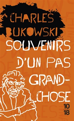Souvenirs d'un pas grand-chose - Charles Bukowski