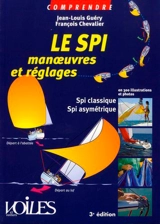 Le spi : manoeuvres et réglages : en 300 illustrations et photos - Jean-Louis Guéry