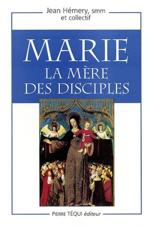 Marie, la Mère des disciples