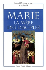 Marie, la Mère des disciples