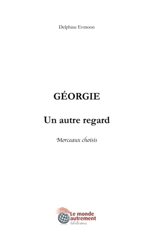Géorgie : un autre regard : morceaux choisis - Delphine Evmoon