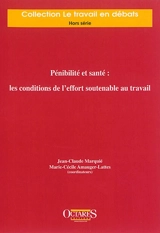 Pénibilité et santé : les conditions de l'effort soutenable au travail