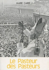 Le pasteur des pasteurs - Marie Carré