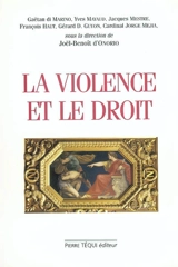 La violence et le droit : actes du XIXe Colloque national de la Confédération des juristes catholiques de France - Colloque national des juristes catholiques (19 ; 2002 ; Paris)
