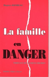 La famille en danger - Hugues Rondeau