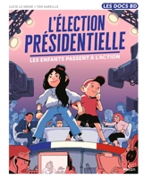 L'élection présidentielle : les enfants passent à l'action - Lucie Le Moine