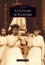 La colline de Fourvière - Bernard Berthod