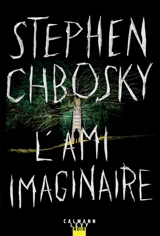 L'ami imaginaire - Stephen Chbosky