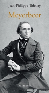 Meyerbeer - Jean-Philippe Thiellay