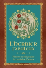 L'herbier fabuleux : plantes médicinales & remèdes d'antan - Geneviève Xhayet