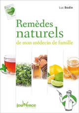 Remèdes naturels de mon médecin de famille - Luc Bodin