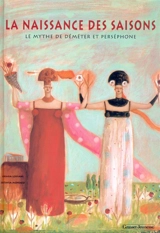 La naissance des saisons : le mythe de Déméter et Perséphone - Chiara Lossani