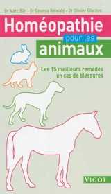 Homéopathie pour les animaux : les 15 meilleurs remèdes en cas de blessure - Marc Bär