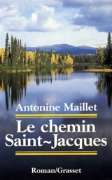 Le chemin Saint-Jacques - Antonine Maillet