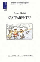 S'apparenter : ethnologie des liens des familles recomposées - Agnès Martial