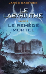L'épreuve. Vol. 3. Le remède mortel - James Dashner