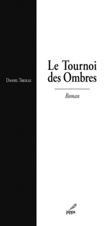 Le tournoi des ombres - Daniel Treille