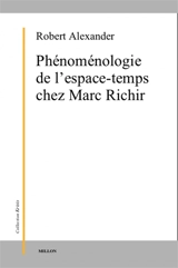 Phénoménologie de l'espace-temps chez Marc Richir - Robert Alexander