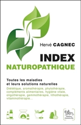 Index naturopathique : toutes les maladies et leurs solutions naturelles - Hervé Cagnec