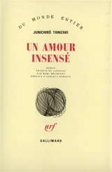Un amour insensé - Jun'ichiro Tanizaki