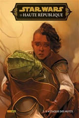 Star Wars : la Haute République. Vol. 3. L'attaque des Hutts - Cavan Scott