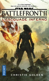 Star Wars : Battlefront. Vol. 2. L'Escouade Inferno - Christie Golden