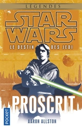 Le destin des Jedi. Vol. 1. Proscrit - Aaron Allston