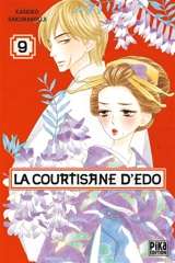 La courtisane d'Edo. Vol. 9 - Kanoko Sakurakouji