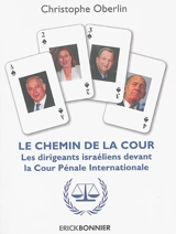 Le chemin de la Cour : les dirigeants israéliens devant la Cour pénale internationale - Christophe Oberlin