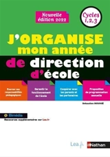 J'organise mon année de direction d'école : cycles 1, 2, 3 - Sébastien Mounié