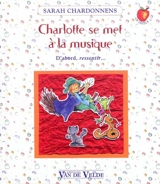 Charlotte se met à la musique : d'abord, ressentir... - Sarah Chardonnens