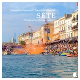 Sète : calendrier perpétuel. perpetual calendar - Christian Cayssiols