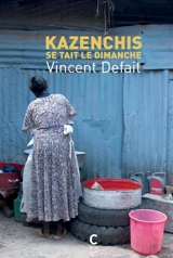 Kazenchis se tait le dimanche - Vincent Defait