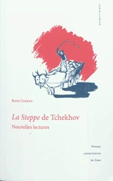 La steppe de Tchekhov : nouvelles lectures - Boris Czerny